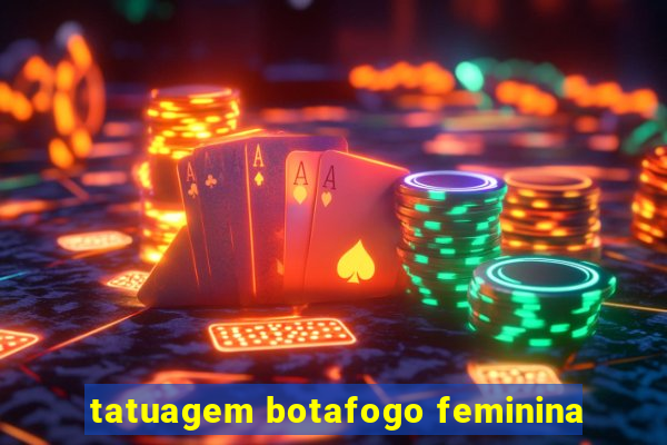 tatuagem botafogo feminina